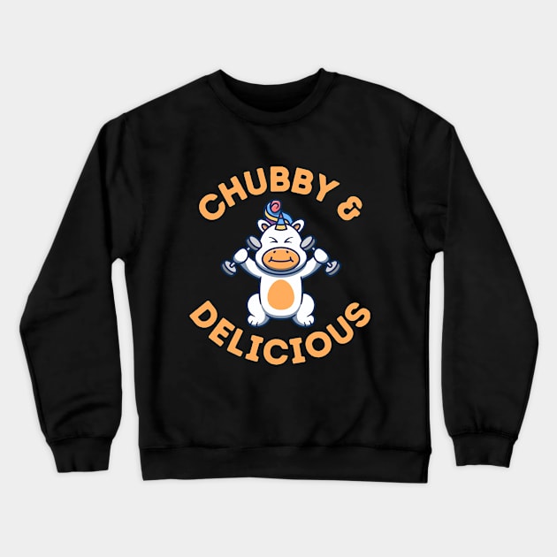 Chubby & Delicious Crewneck Sweatshirt by WonkeyCreations